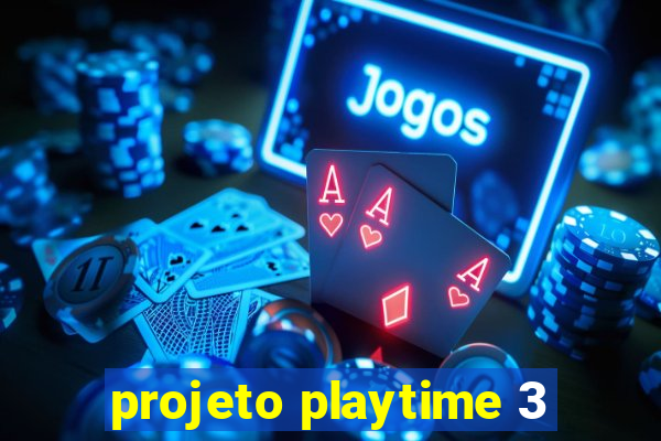 projeto playtime 3